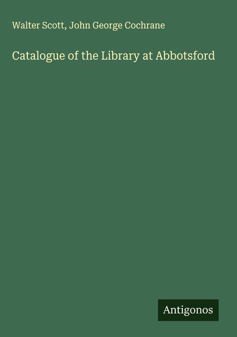 Walter Scott: Catalogue of the Library at Abbotsford, Buch
