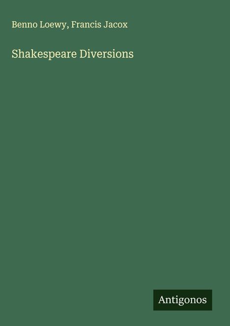 Benno Loewy: Shakespeare Diversions, Buch