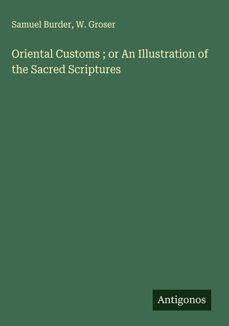Samuel Burder: Oriental Customs ; or An Illustration of the Sacred Scriptures, Buch