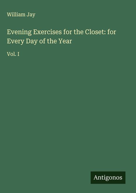 William Jay: Evening Exercises for the Closet: for Every Day of the Year, Buch