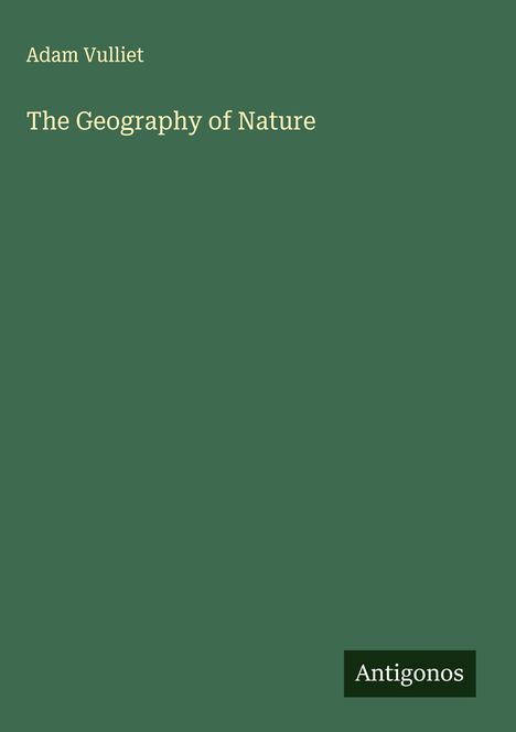 Adam Vulliet: The Geography of Nature, Buch
