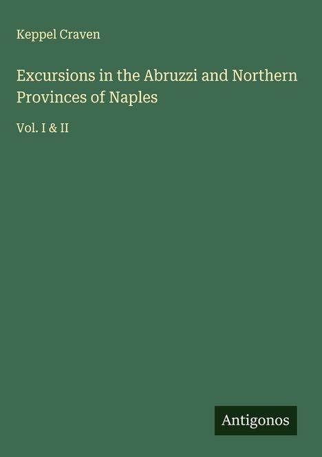 Keppel Craven: Excursions in the Abruzzi and Northern Provinces of Naples, Buch
