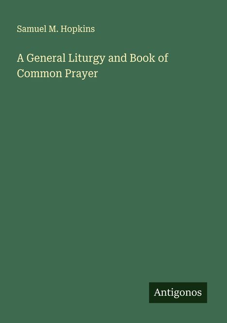 Samuel M. Hopkins: A General Liturgy and Book of Common Prayer, Buch