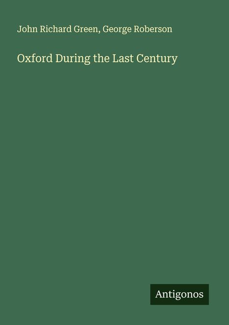 John Richard Green: Oxford During the Last Century, Buch