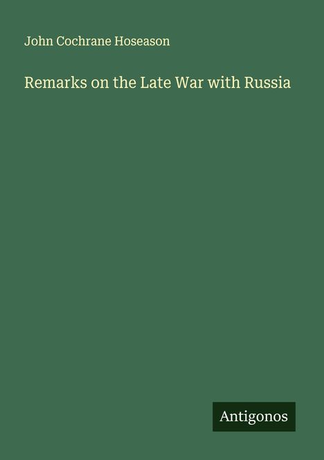 John Cochrane Hoseason: Remarks on the Late War with Russia, Buch