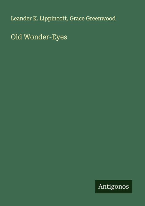 Leander K. Lippincott: Old Wonder-Eyes, Buch