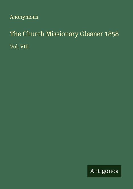 Anonymous: The Church Missionary Gleaner 1858, Buch