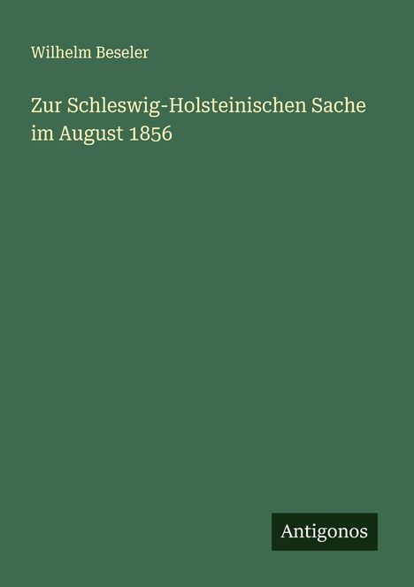 Wilhelm Beseler: Zur Schleswig-Holsteinischen Sache im August 1856, Buch