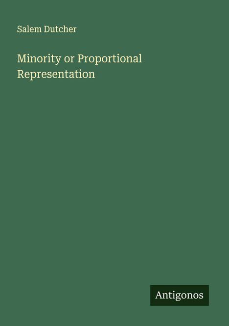 Salem Dutcher: Minority or Proportional Representation, Buch