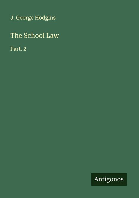 J. George Hodgins: The School Law, Buch