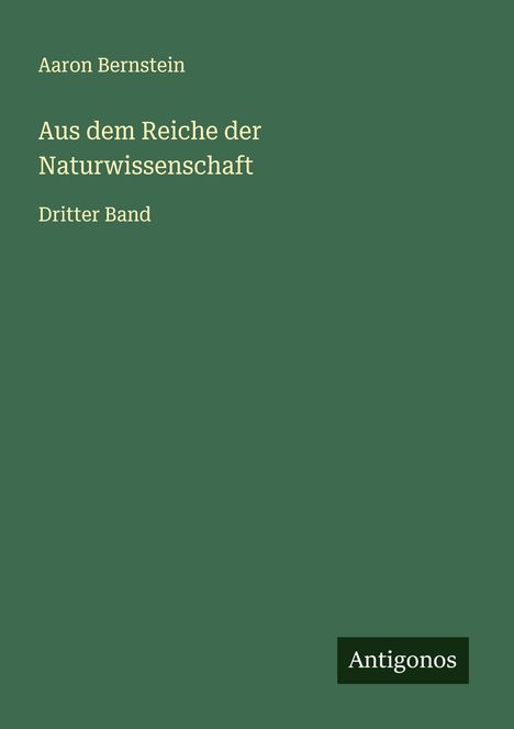Aaron Bernstein: Aus dem Reiche der Naturwissenschaft, Buch