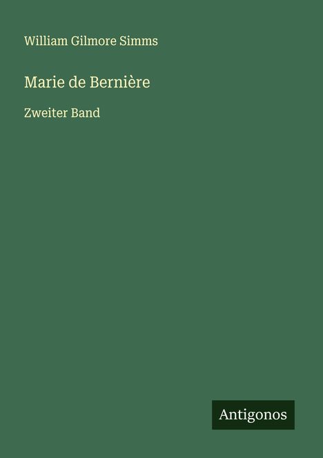 William Gilmore Simms: Marie de Bernière, Buch