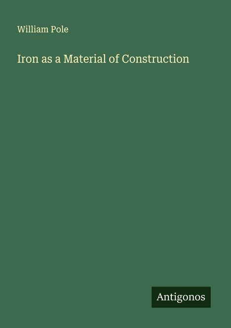 William Pole: Iron as a Material of Construction, Buch
