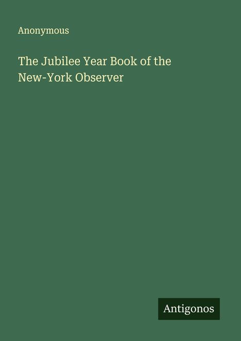 Anonymous: The Jubilee Year Book of the New-York Observer, Buch