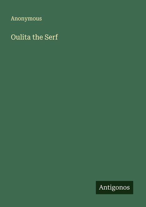 Anonymous: Oulita the Serf, Buch