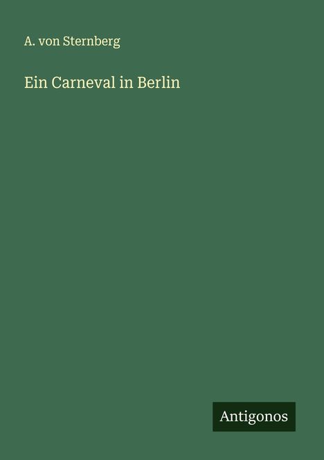 A. Von Sternberg: Ein Carneval in Berlin, Buch