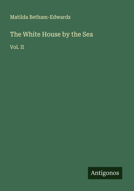 Matilda Betham-Edwards: The White House by the Sea, Buch