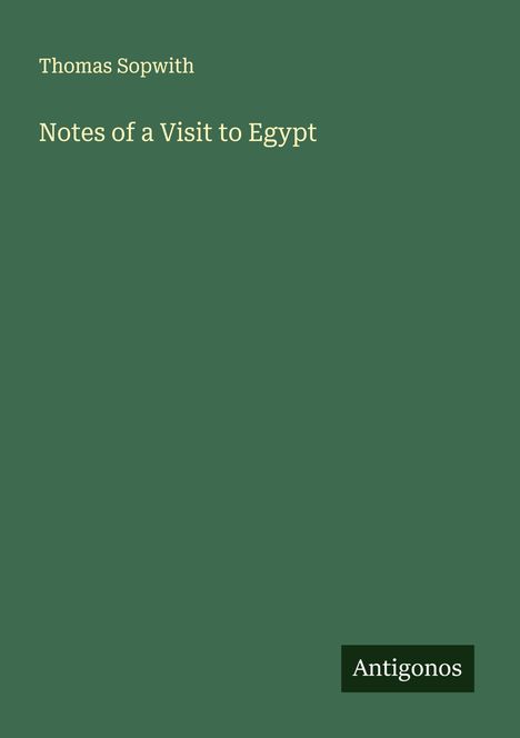 Thomas Sopwith: Notes of a Visit to Egypt, Buch