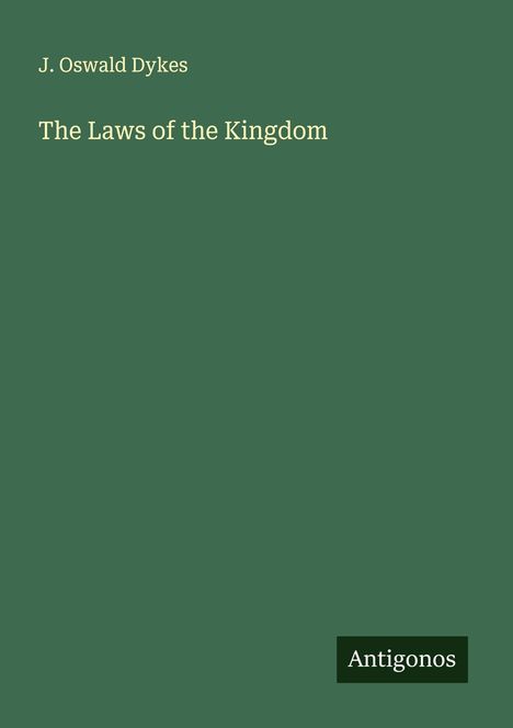 J. Oswald Dykes: The Laws of the Kingdom, Buch