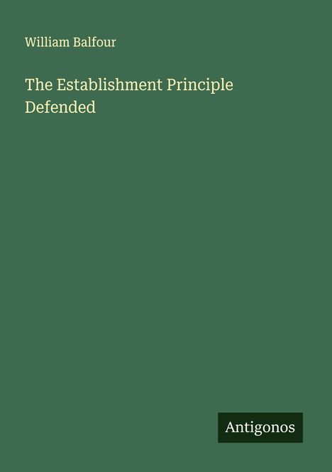 William Balfour: The Establishment Principle Defended, Buch