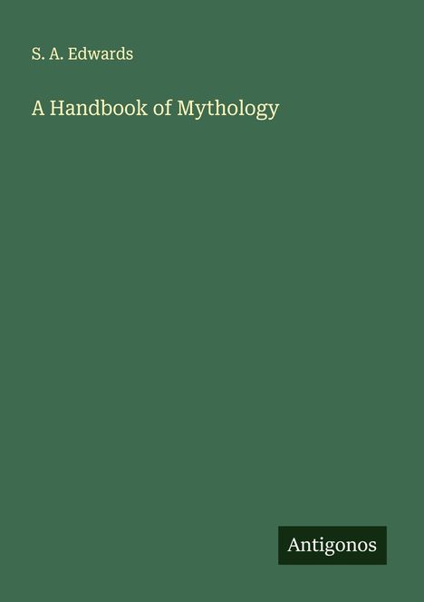 S. A. Edwards: A Handbook of Mythology, Buch