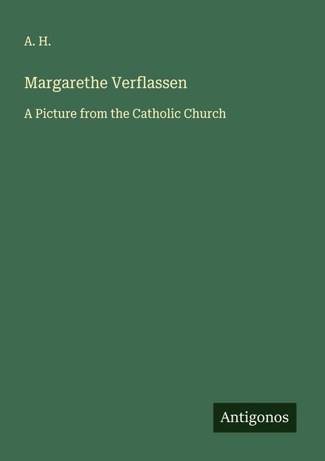 A. H.: Margarethe Verflassen, Buch