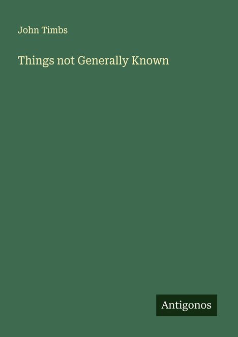 John Timbs: Things not Generally Known, Buch