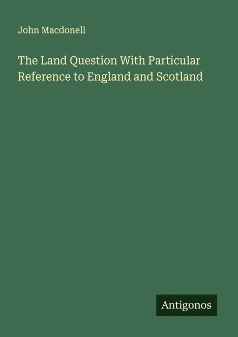 John Macdonell: The Land Question With Particular Reference to England and Scotland, Buch