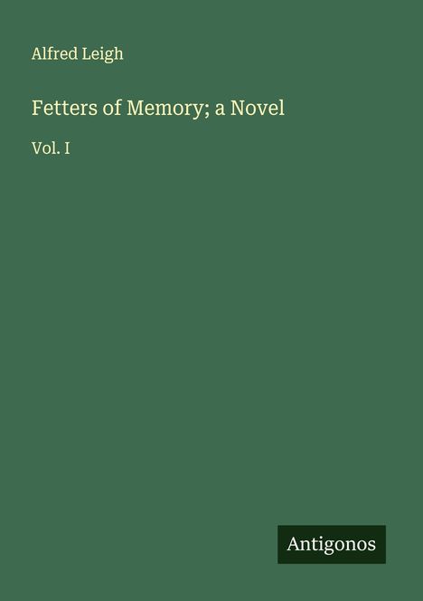 Alfred Leigh: Fetters of Memory; a Novel, Buch