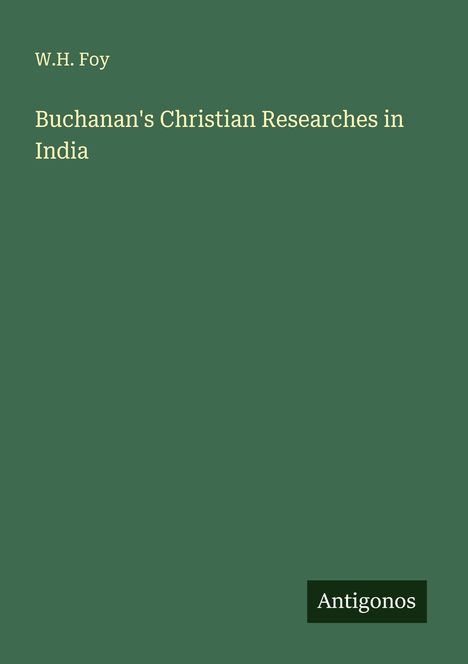 W. H. Foy: Buchanan's Christian Researches in India, Buch