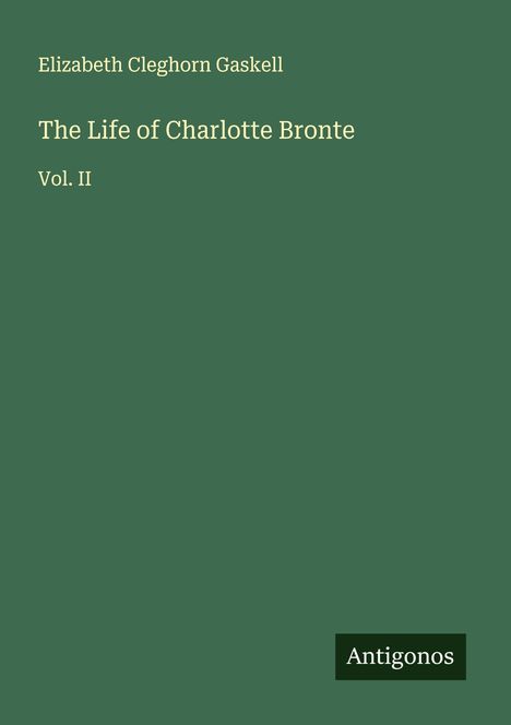 Elizabeth Cleghorn Gaskell: The Life of Charlotte Bronte, Buch