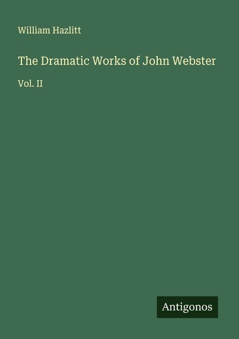 William Hazlitt: The Dramatic Works of John Webster, Buch