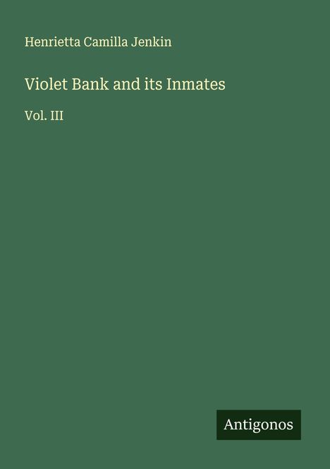 Henrietta Camilla Jenkin: Violet Bank and its Inmates, Buch