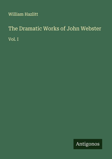 William Hazlitt: The Dramatic Works of John Webster, Buch