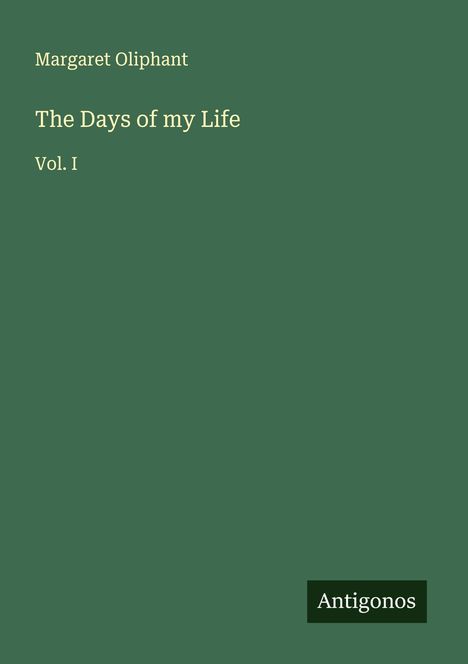 Margaret Oliphant: The Days of my Life, Buch