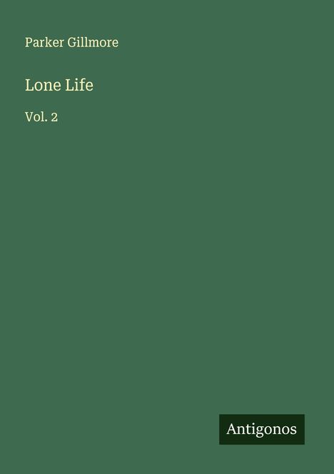 Parker Gillmore: Lone Life, Buch