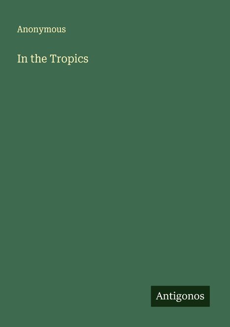 Anonymous: In the Tropics, Buch