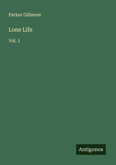 Parker Gillmore: Lone Life, Buch