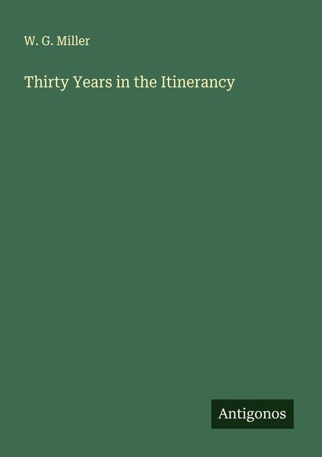 W. G. Miller: Thirty Years in the Itinerancy, Buch