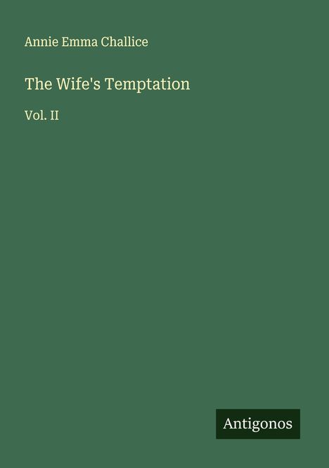 Annie Emma Challice: The Wife's Temptation, Buch