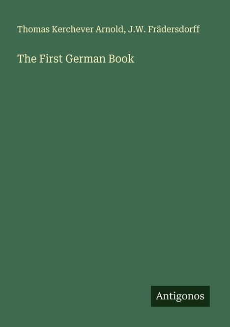 Thomas Kerchever Arnold: The First German Book, Buch