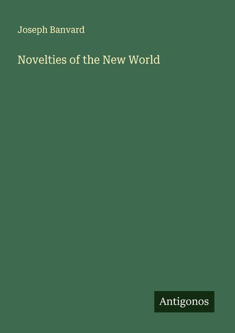 Joseph Banvard: Novelties of the New World, Buch