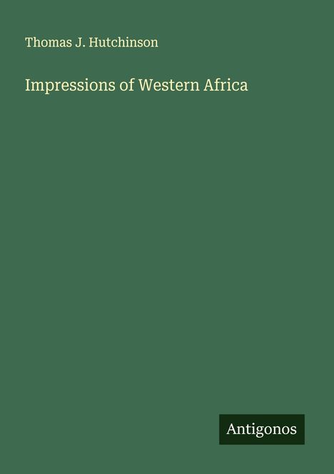 Thomas J. Hutchinson: Impressions of Western Africa, Buch
