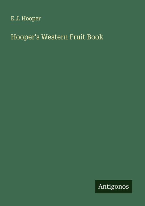 E. J. Hooper: Hooper's Western Fruit Book, Buch