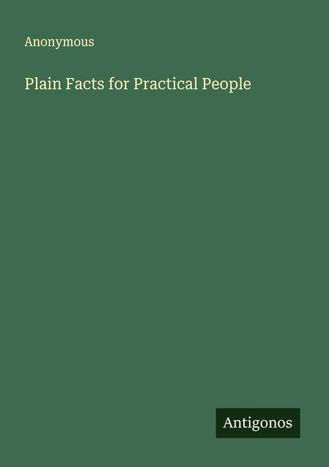 Anonymous: Plain Facts for Practical People, Buch