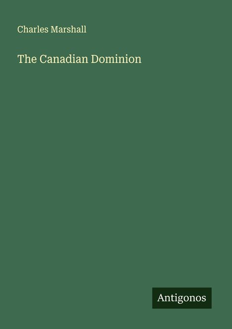 Charles Marshall: The Canadian Dominion, Buch