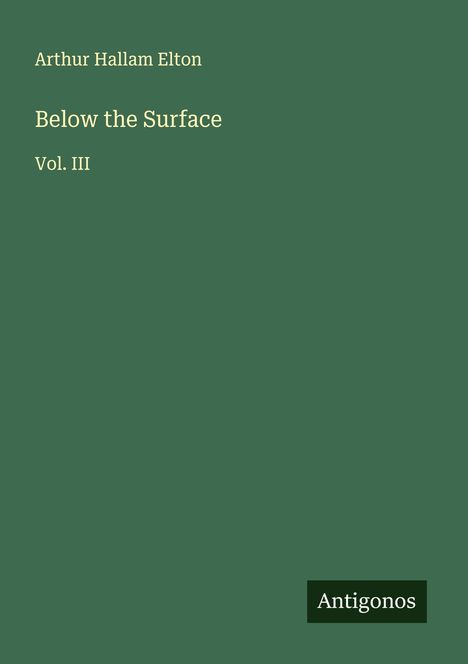 Arthur Hallam Elton: Below the Surface, Buch