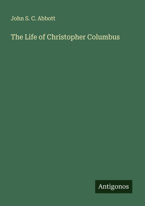 John S. C. Abbott: The Life of Christopher Columbus, Buch