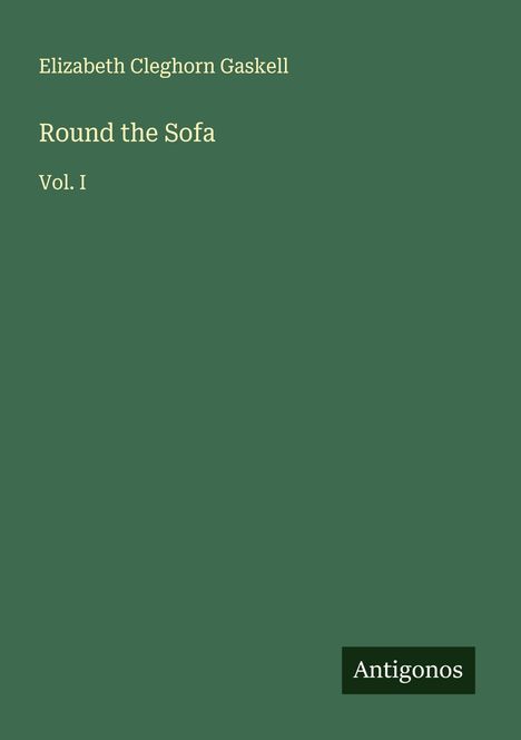 Elizabeth Cleghorn Gaskell: Round the Sofa, Buch
