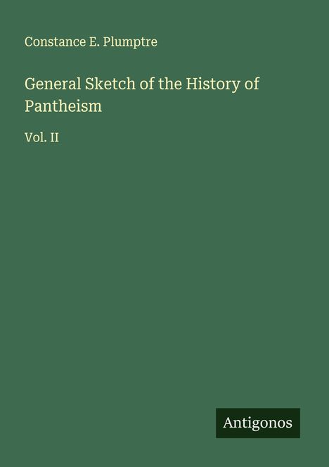 Constance E. Plumptre: General Sketch of the History of Pantheism, Buch